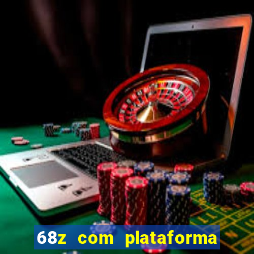 68z com plataforma de jogos